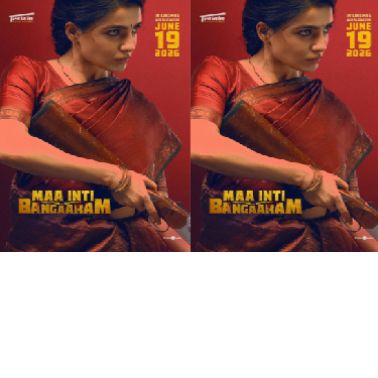 Samantha’s Action-Packed "Maa Inti Bangaram" Confirms June 19 Release
