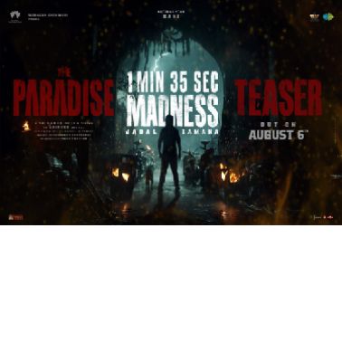 "Jadal Zamana" Begins: Natural Star Nani & Srikanth Odela’s The Paradise Teaser Drops August 6!
