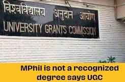 MPhil is not a recognized degree: UGC 